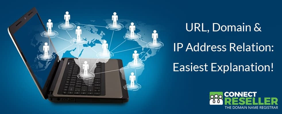 Url Domain Ip Address Relation Easiest Explanation Connectreseller